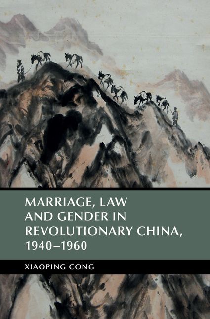 Marriage, Law and Gender in Revolutionary China