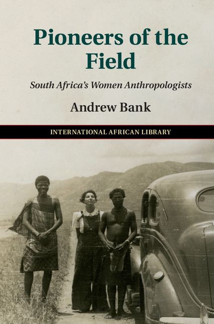 Pioneers of the Field: South Africa's Women Anthropologists
