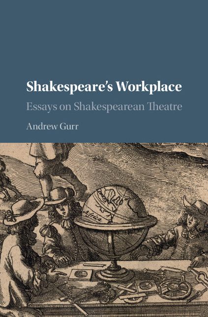 Shakespeare's Workplace: Essays on Shakespearean Theatre