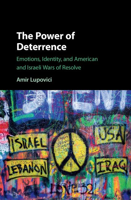 The Power of Deterrence: Emotions, Identity and American and Israeli Wars of Resolve