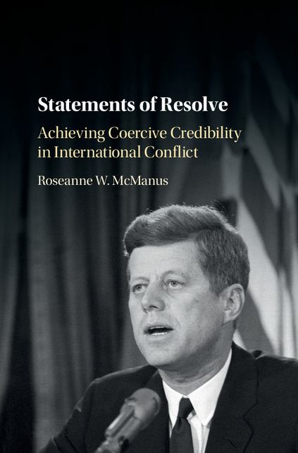 Statements of Resolve: Achieving Coercive Credibility in International Conflict