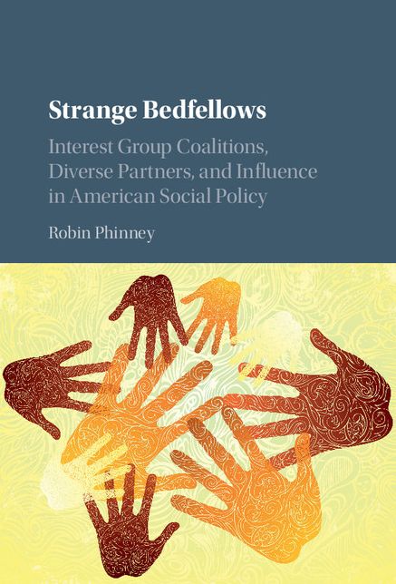 Strange Bedfellows: Interest Group Coalitions, Diverse Partners, and Influence in American Social Policy