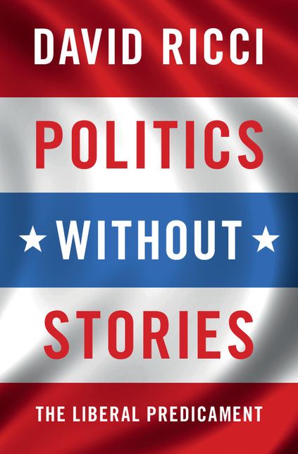 Politics without Stories: The Liberal Predicament