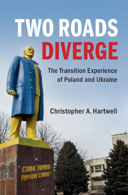 Two Roads Diverge: The Transition Experience of Poland and Ukraine