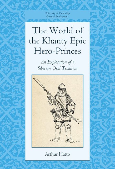 The World of the Khanty Epic Hero-Princes: An Exploration of a Siberian Oral Tradition
