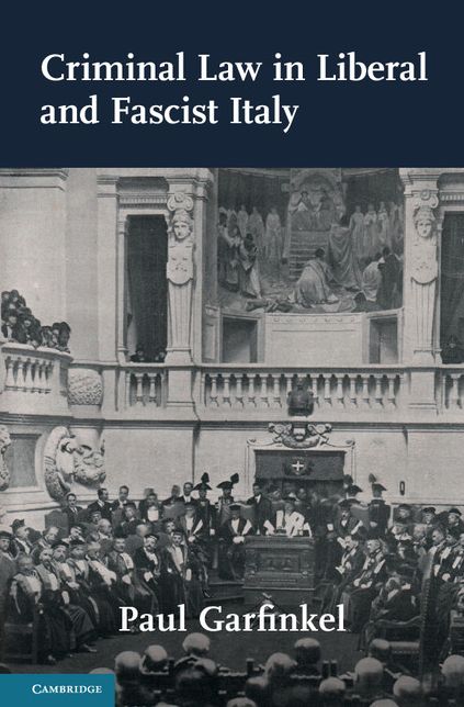 Criminal Law in Liberal and Fascist Italy
