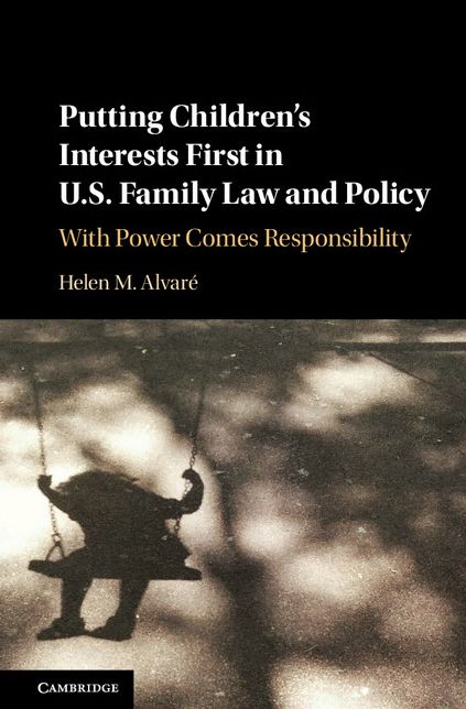 Putting Children's Interests First in US Family Law and Policy: With Power Comes Responsibility