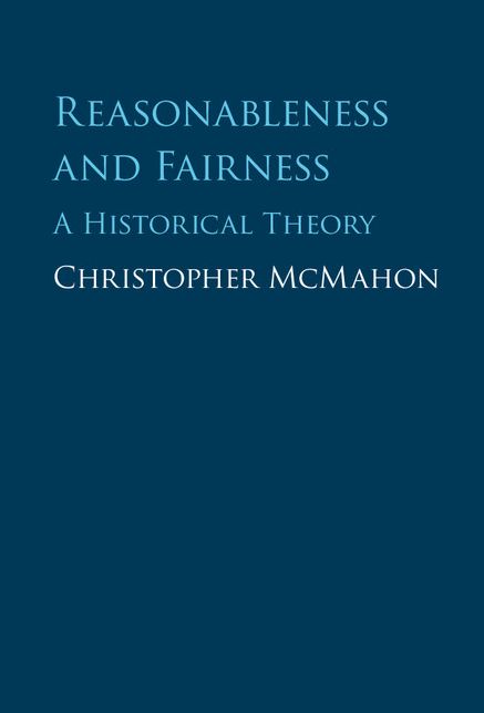 Reasonableness and Fairness: A Historical Theory