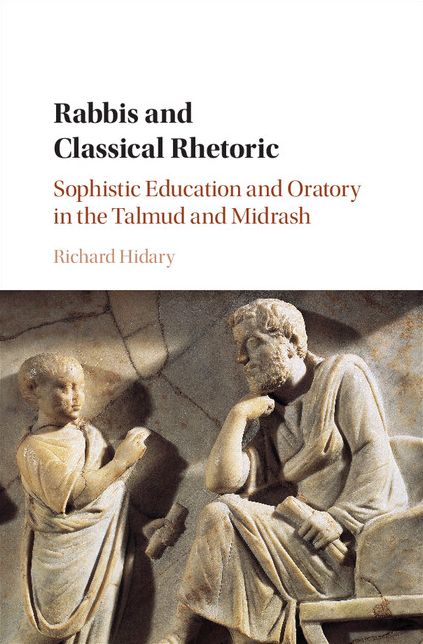 Rabbis and Classical Rhetoric: Sophistic Education and Oratory in the Talmud and Midrash