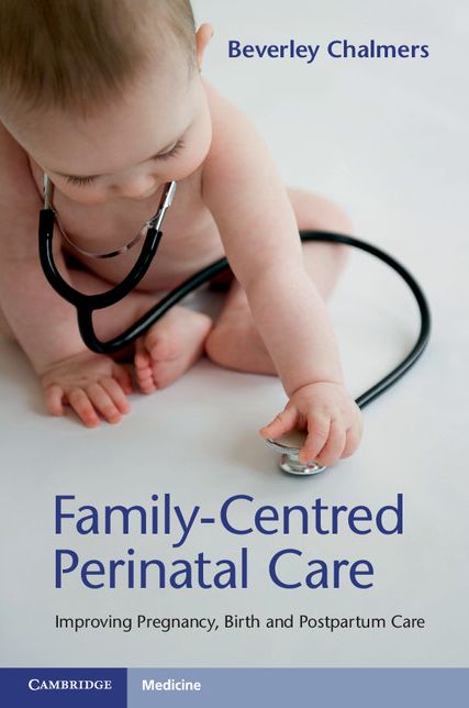 Family-Centred Perinatal Care: Improving Pregnancy, Birth and Postpartum Care