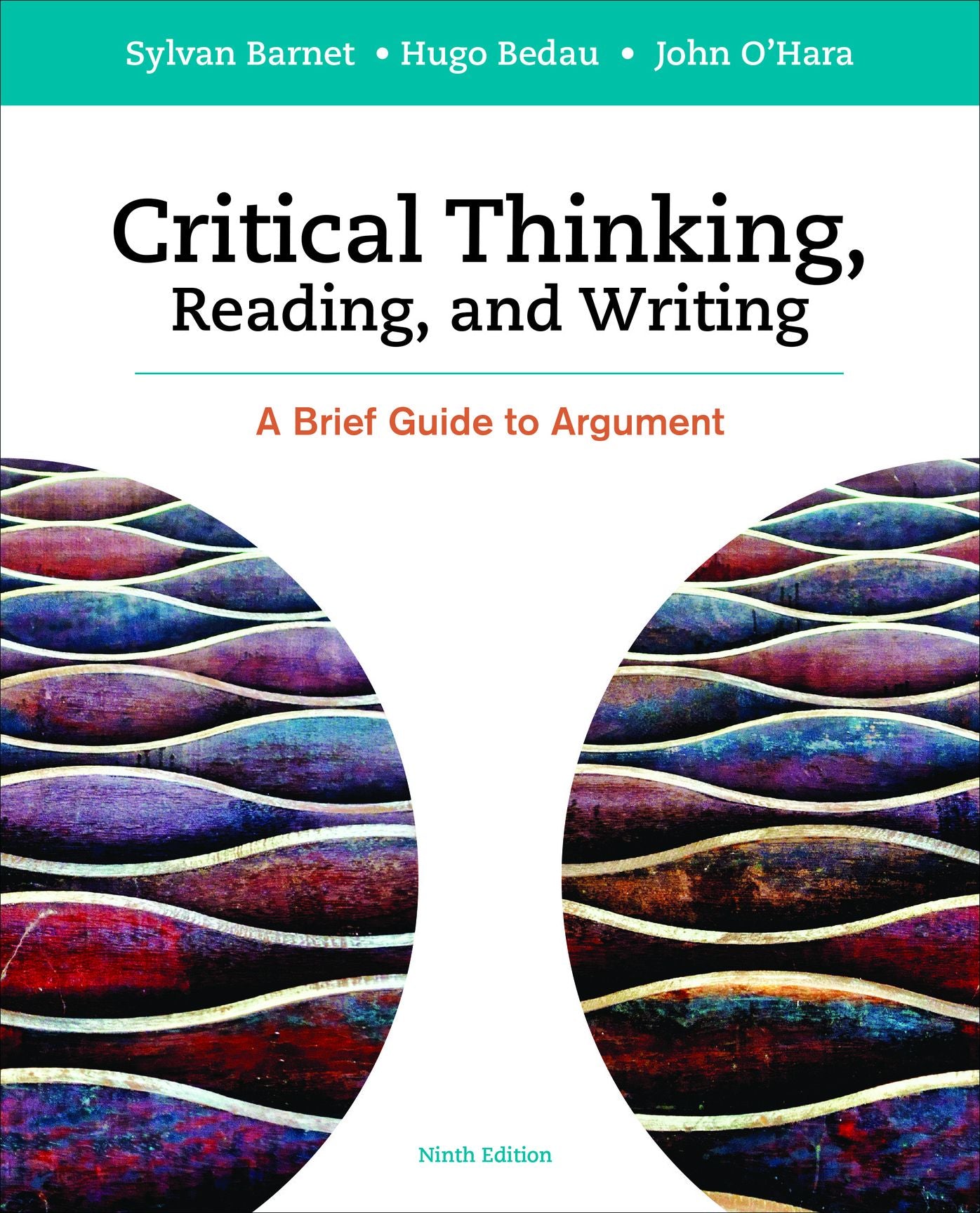Critical Thinking, Reading and Writing: A Brief Guide to Argument