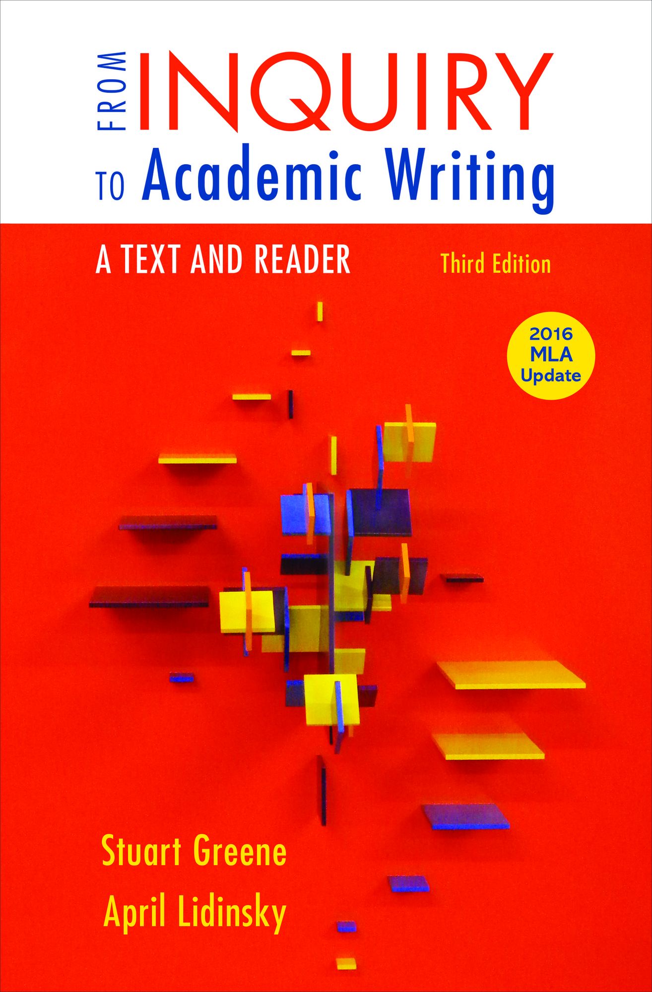 From Inquiry to Academic Writing: A Text and Reader, 2016 MLA Update Edition