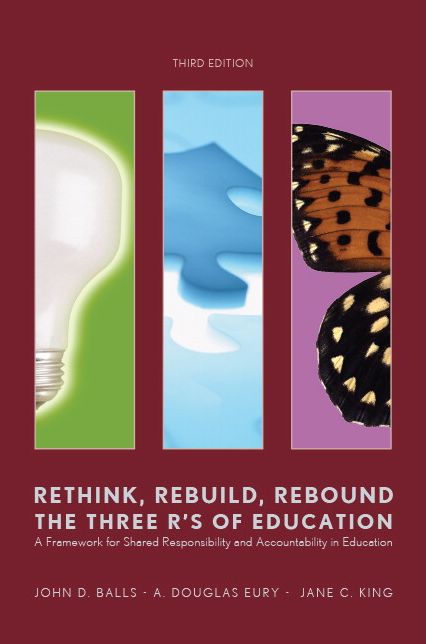 Rethink, Rebuild, Rebound: The Three R's of Education. A Framework for Shared Responsibility and Accountability.