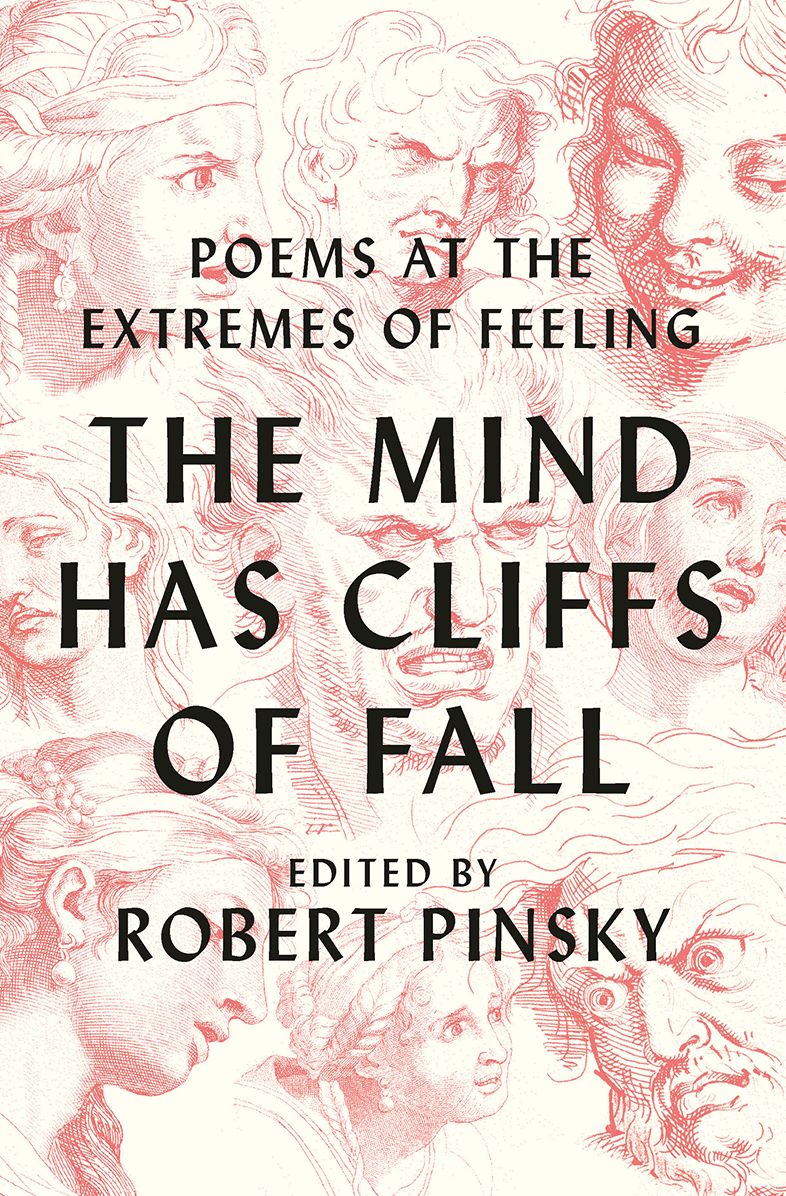 The Mind Has Cliffs of Fall: Poetry at the Extremes of Feeling