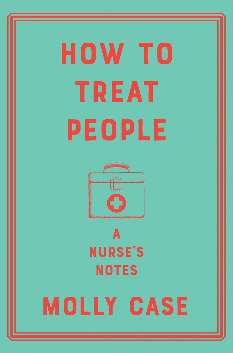 How to Treat People: A Nurse's Notes