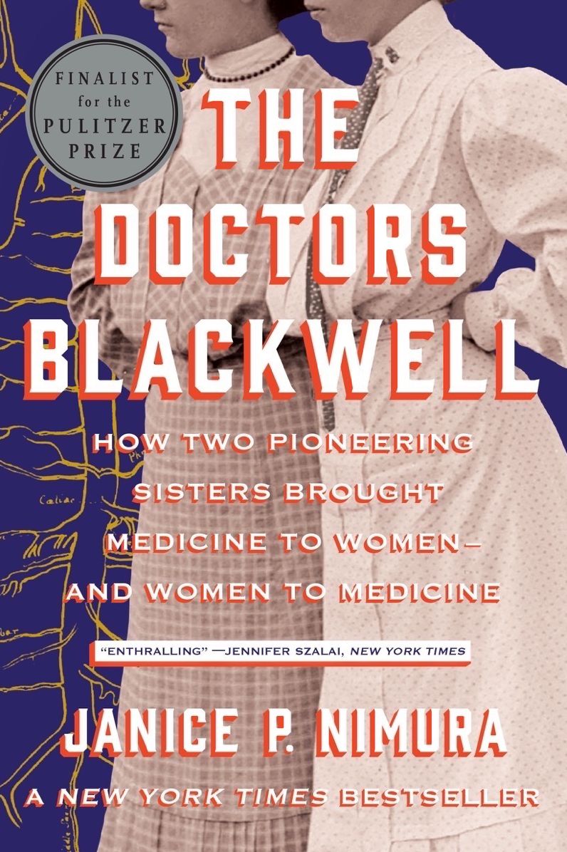 The Doctors Blackwell: How Two Pioneering Sisters Brought Medicine to Women and Women to Medicine