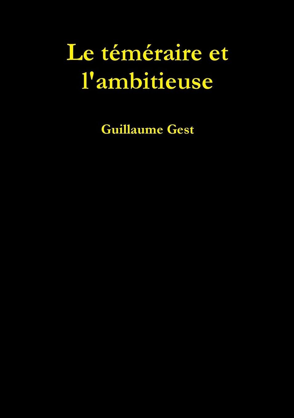 Le téméraire et l'ambitieuse
