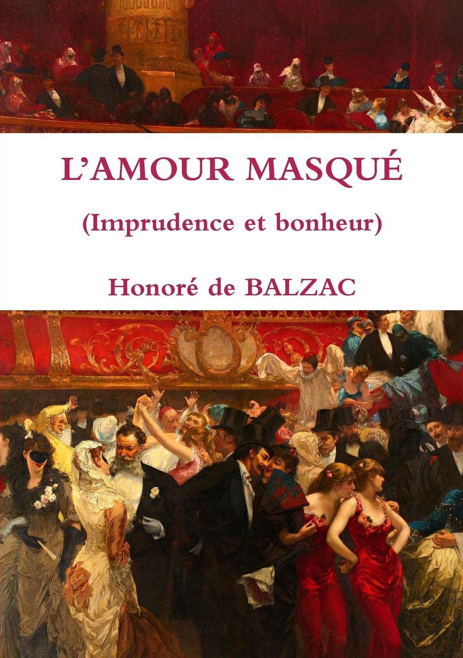 L'AMOUR MASQUÉ (Imprudence et bonheur)