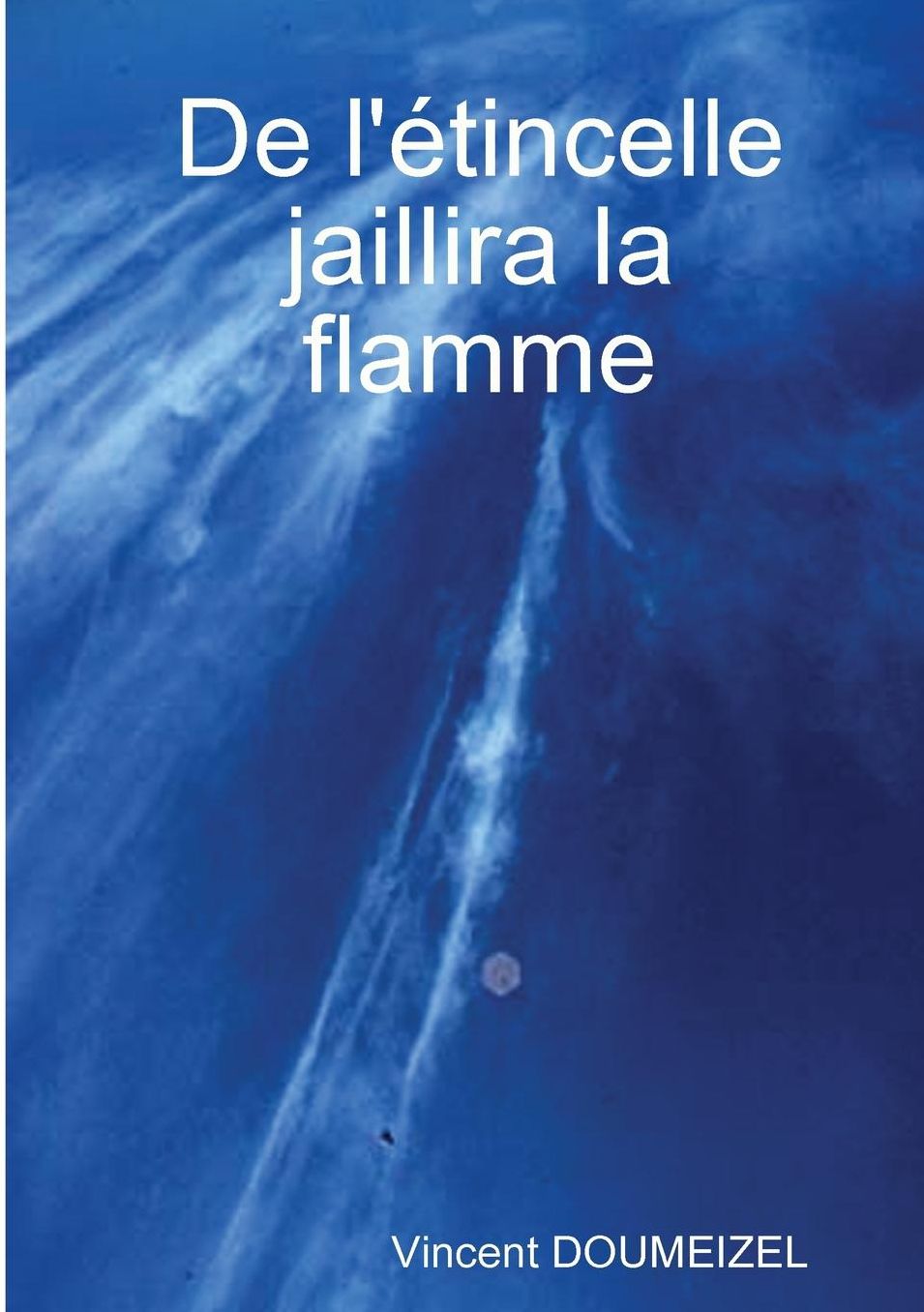 De l'étincelle jaillira la flamme