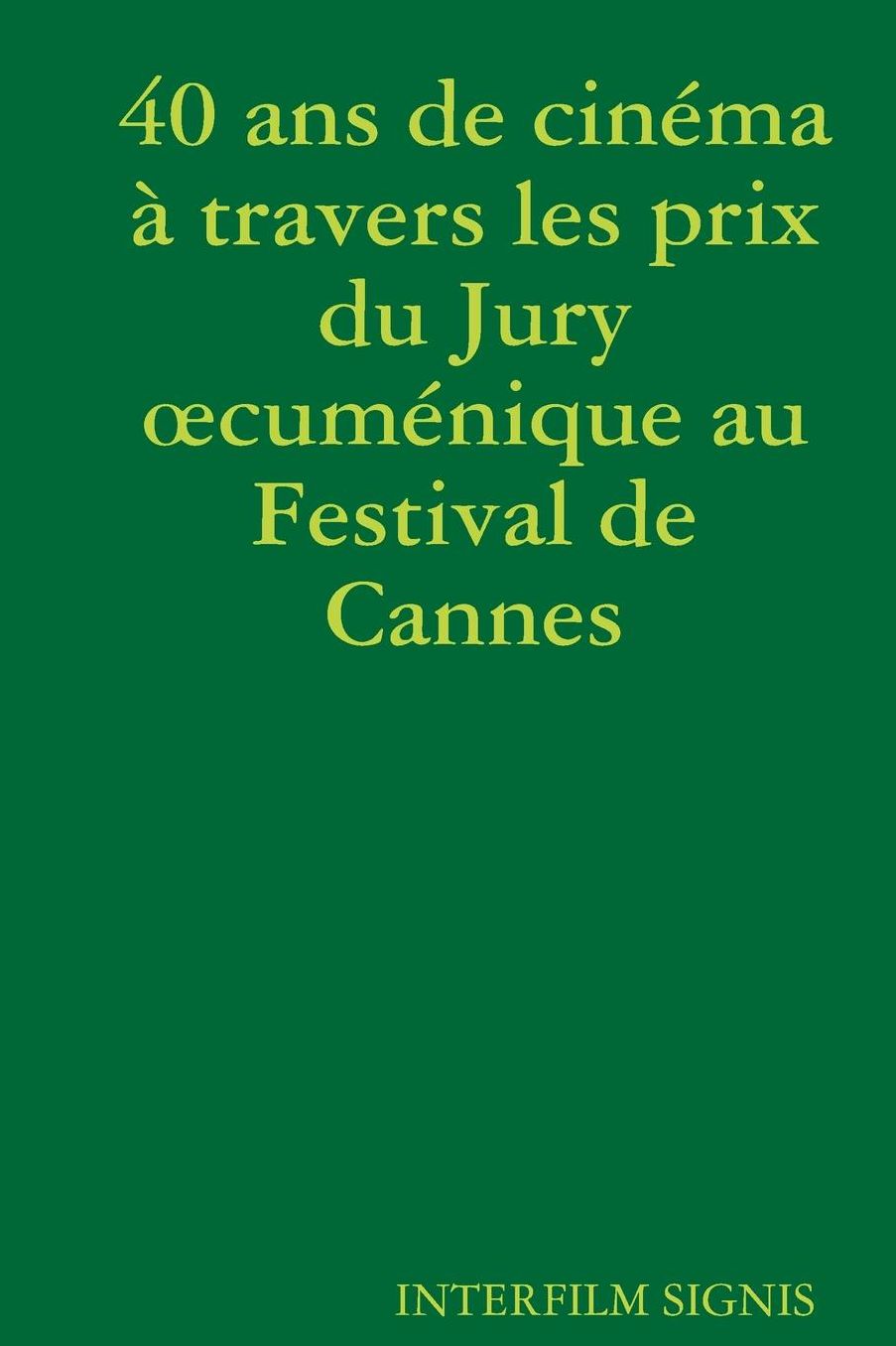 40 ans de cinéma à travers les prix du Jury ocuménique au Festival de Cannes