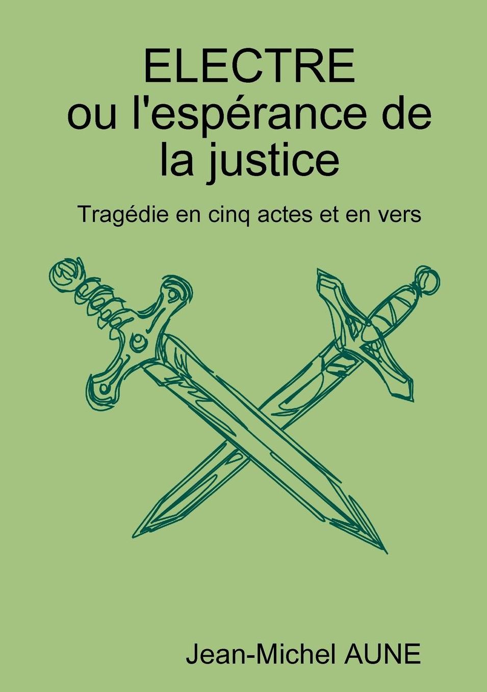 ELECTRE ou l'espérance de la justice Tragédie en cinq actes et en vers