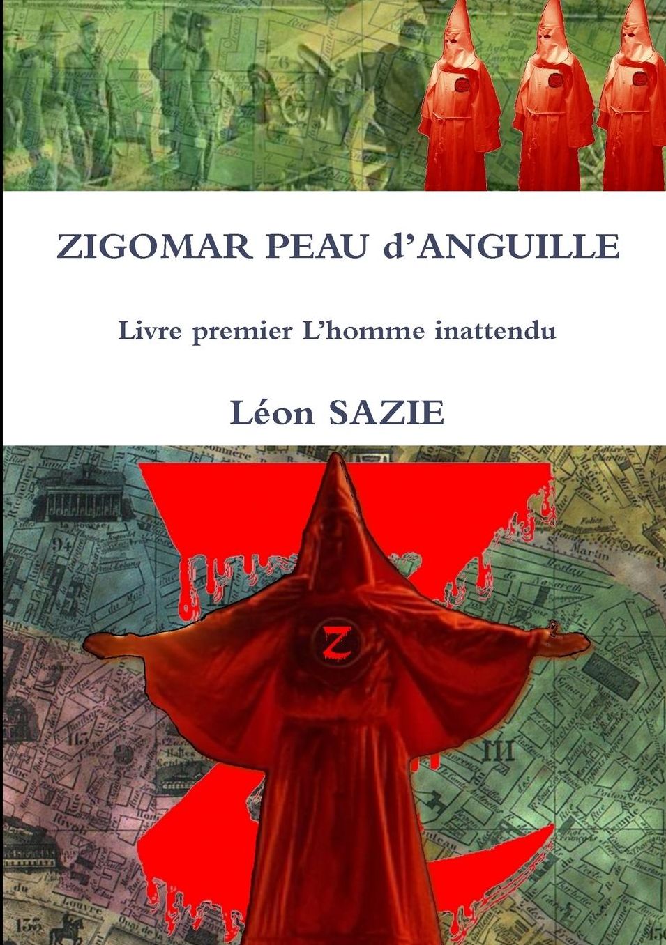 ZIGOMAR PEAU d'ANGUILLE Livre premier L'homme inattendu