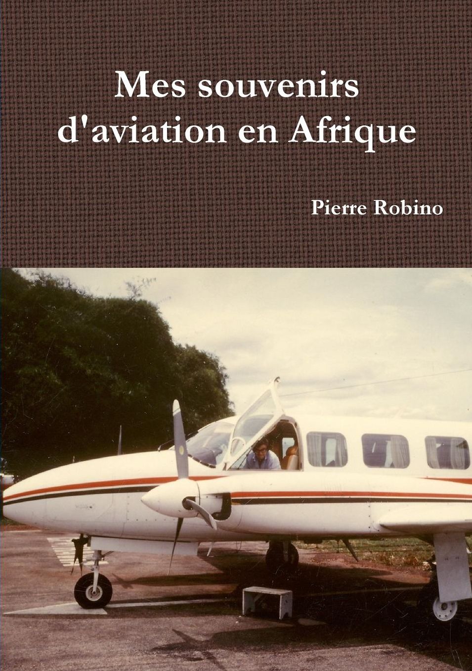 Mes souvenirs d'aviation en Afrique