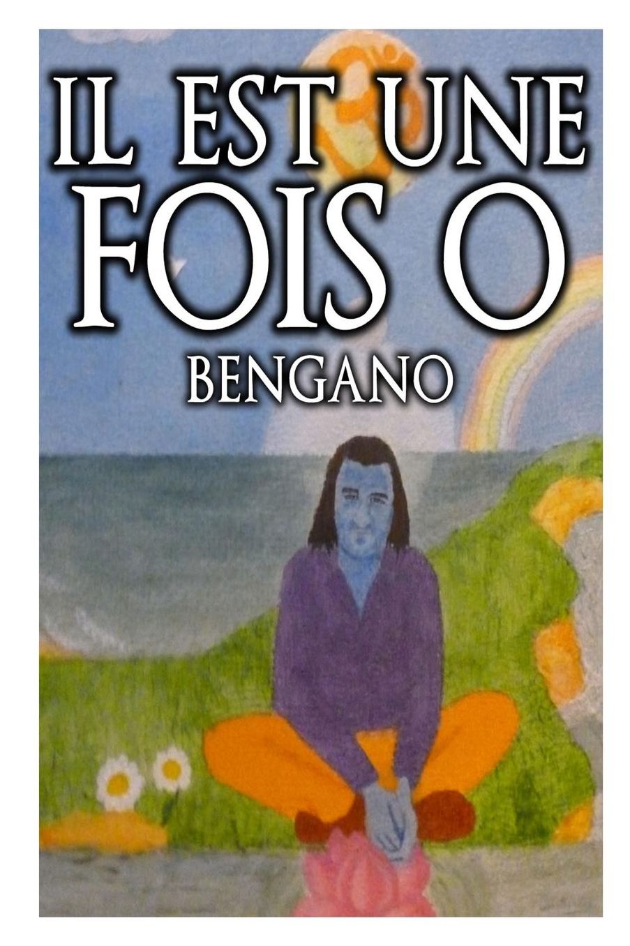 Il est une fois O - Testament d'un bouddha contemporain