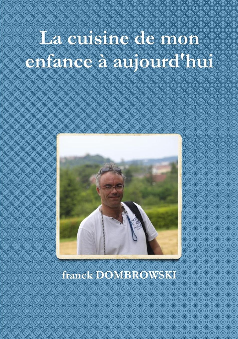 La cuisine de mon enfance à aujourd'hui