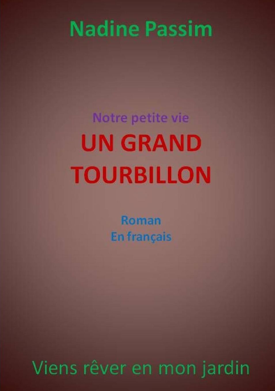 Notre petite vie, un grand tourbillon.