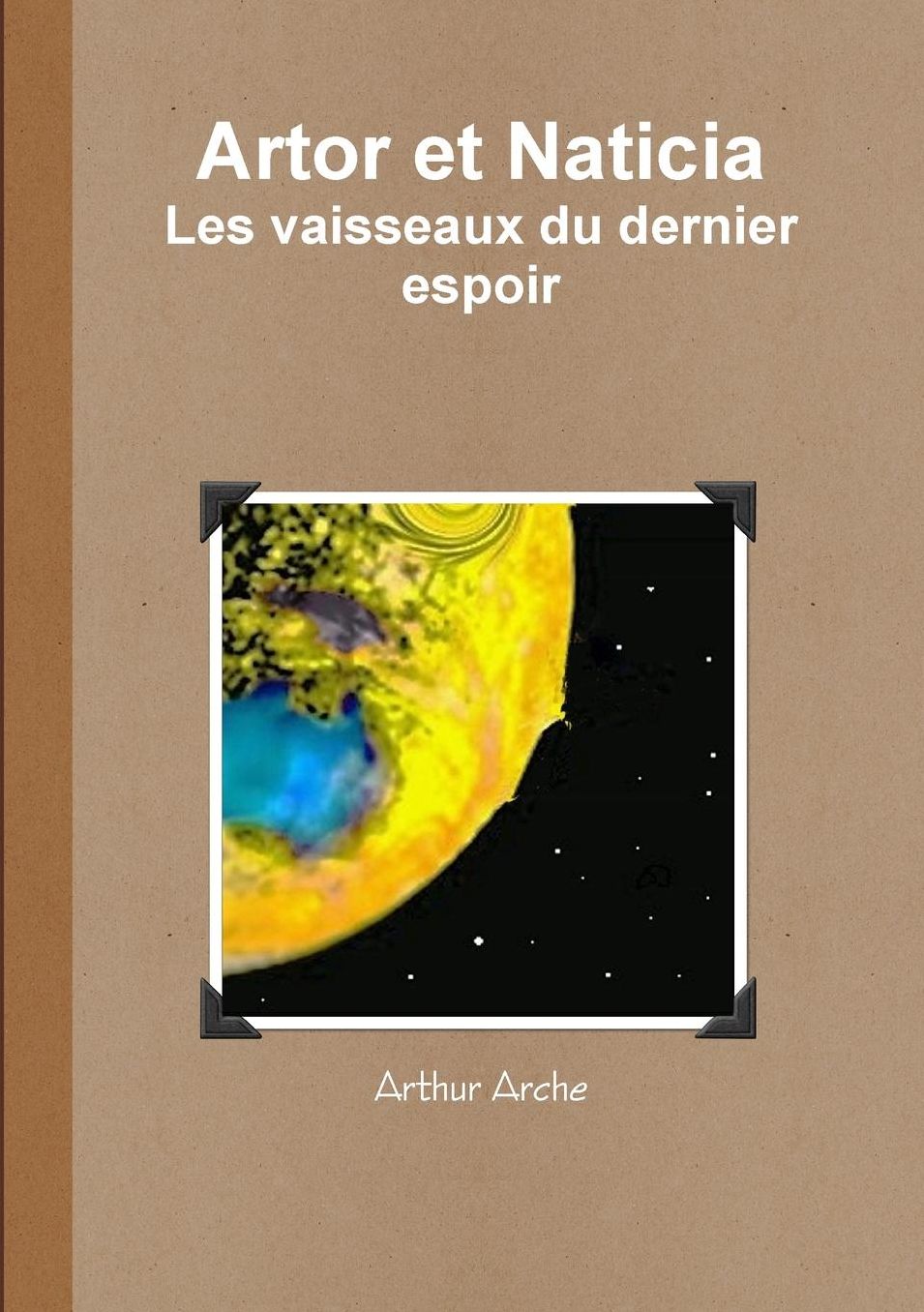 Artor et Naticia - Les vaisseaux du dernier espoir