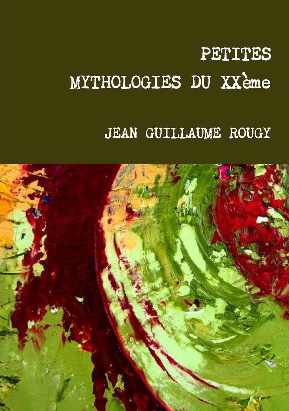 PETITES MYTHOLOGIES DU XXème
