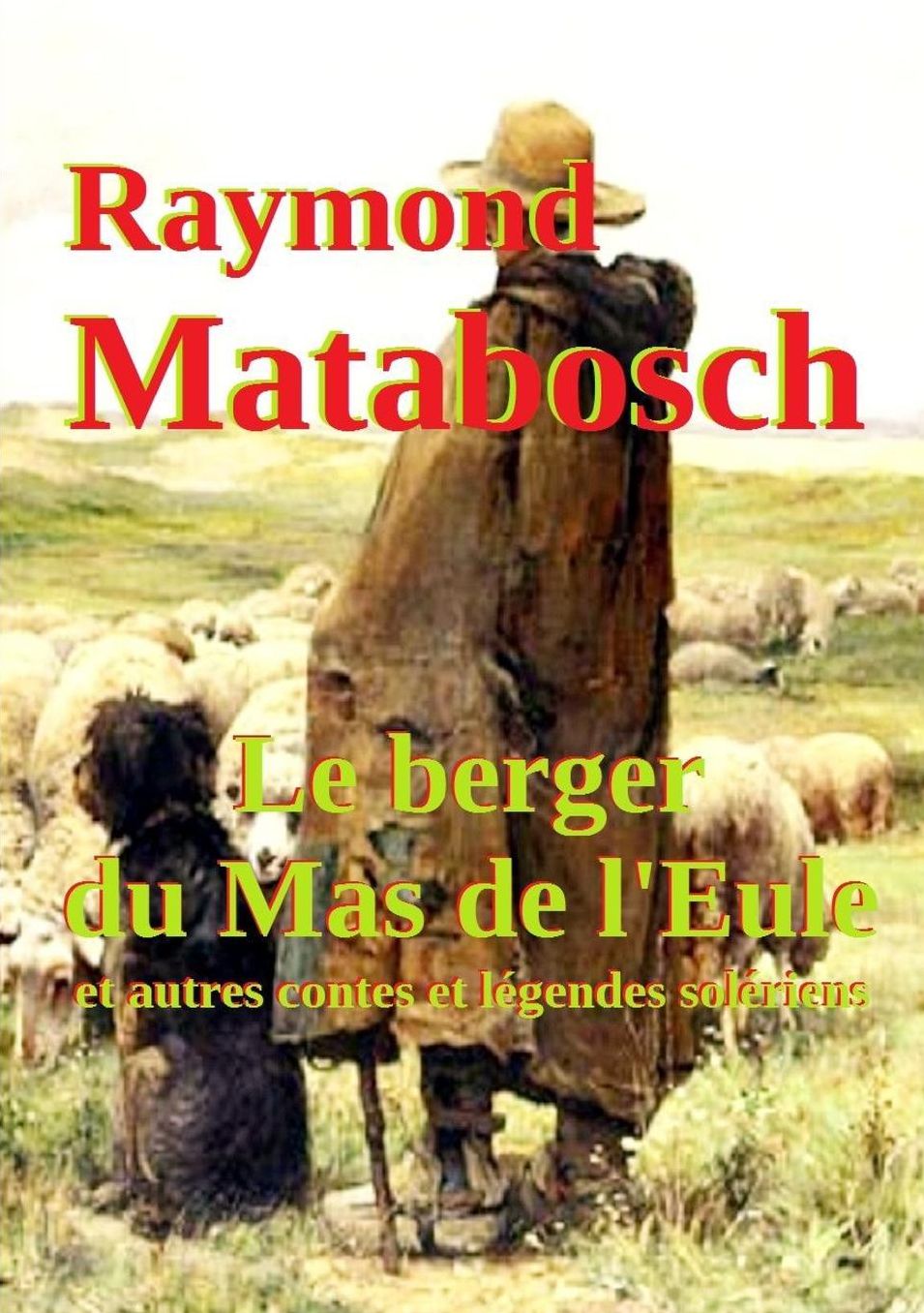 Le berger du Mas de l'Eule & autres contes et légendes solériens