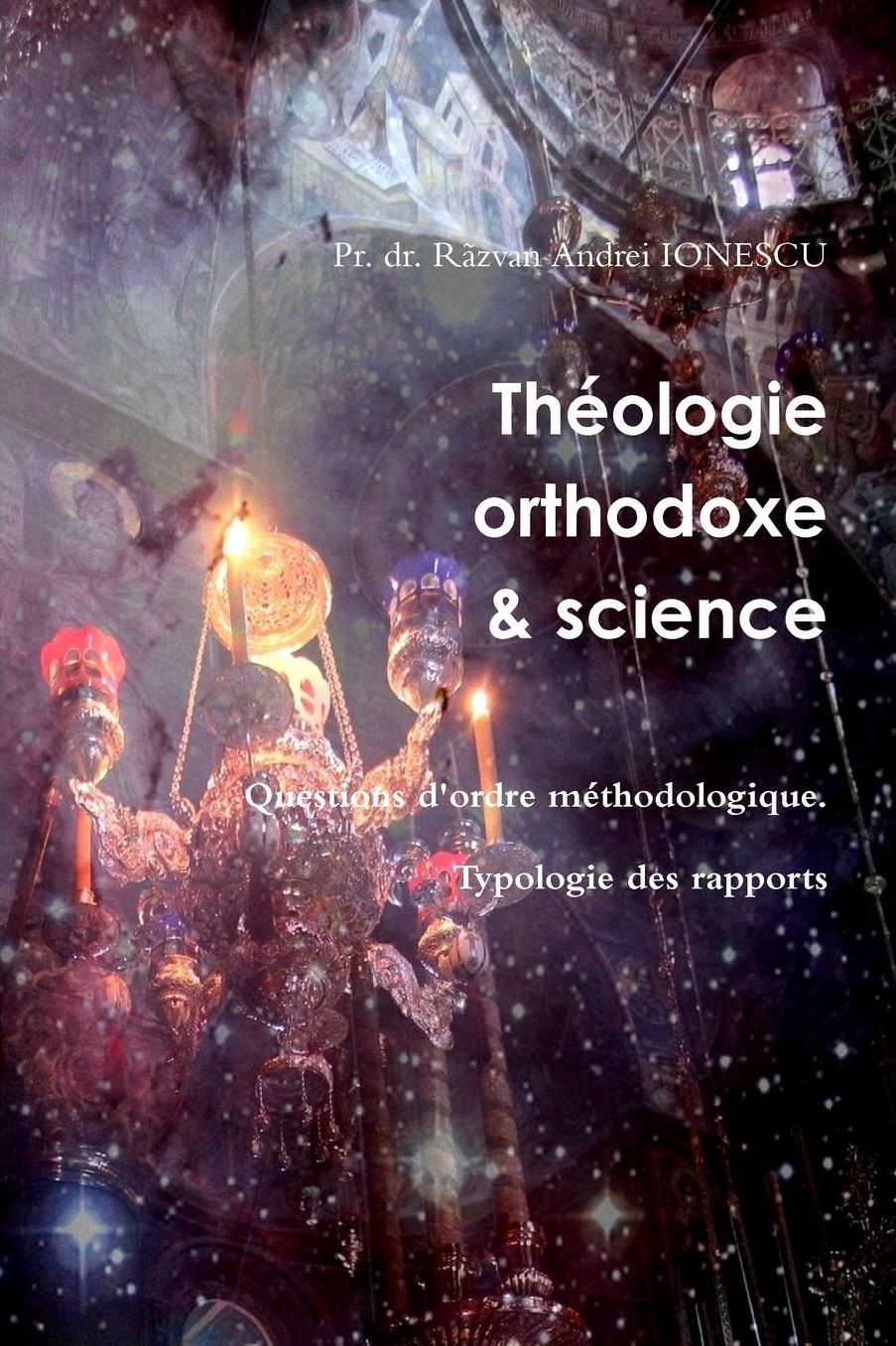 Théologie orthodoxe et science - Questions d'ordre méthodologique. Typologie des rapports