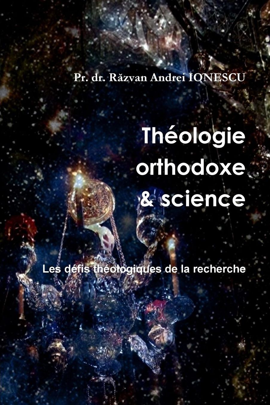 Théologie orthodoxe et science - Les défis théologiques de la recherche