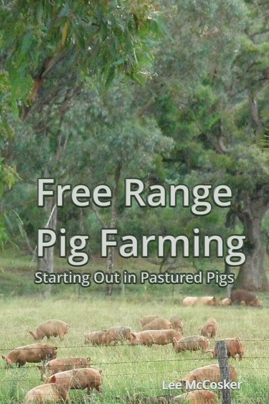 Free Range Pig Farming - Starting Out in Pastured Pigs