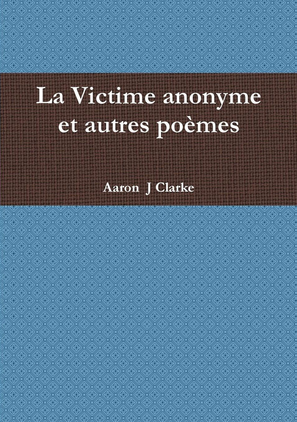 La Victime anonyme et autres poèmes