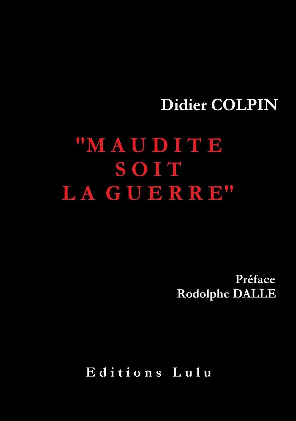 "MAUDITE SOIT LA GUERRE"