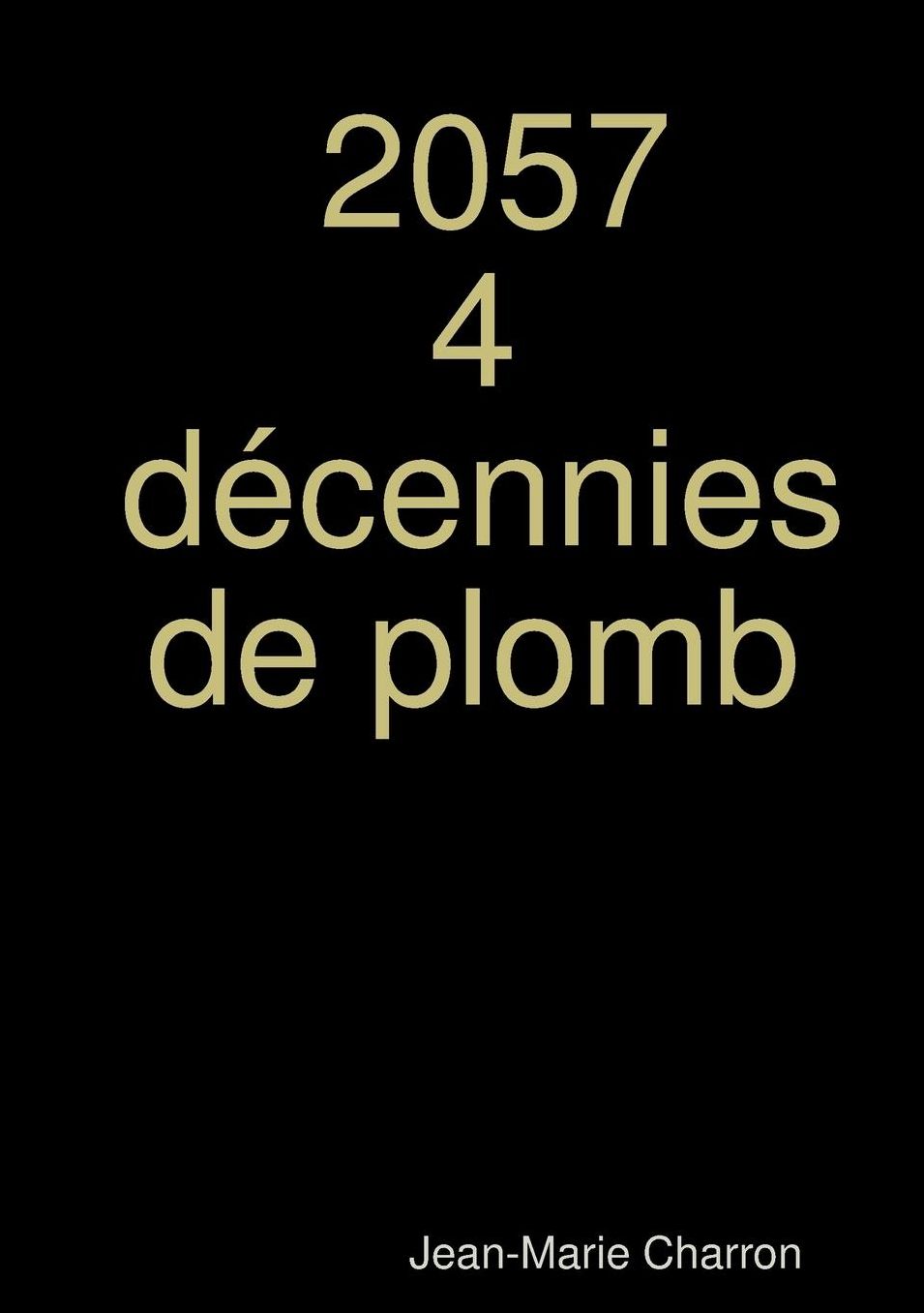 2057 4 décennies de plomb