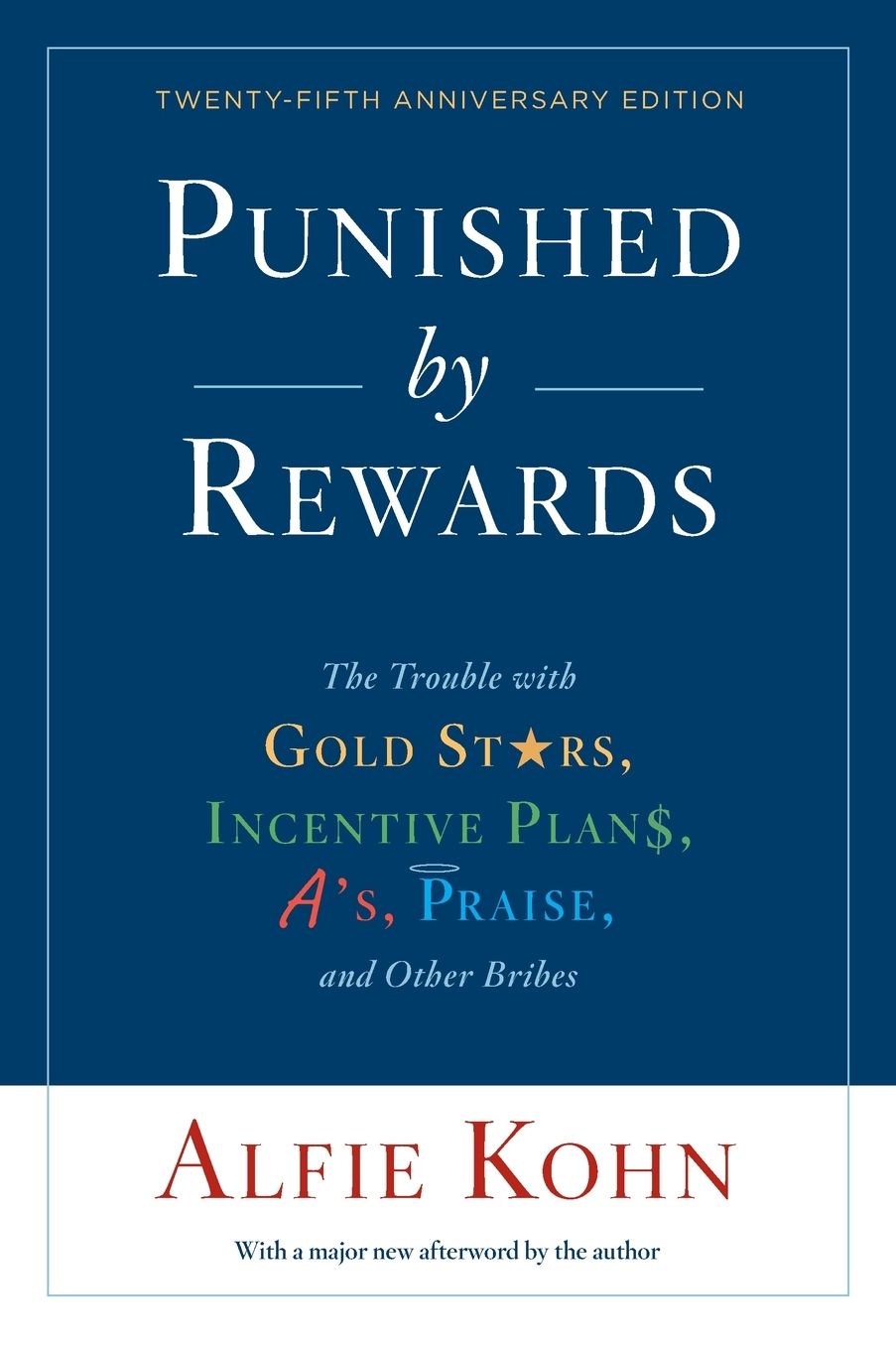 Punished by Rewards: Twenty-fifth Anniversary Edition