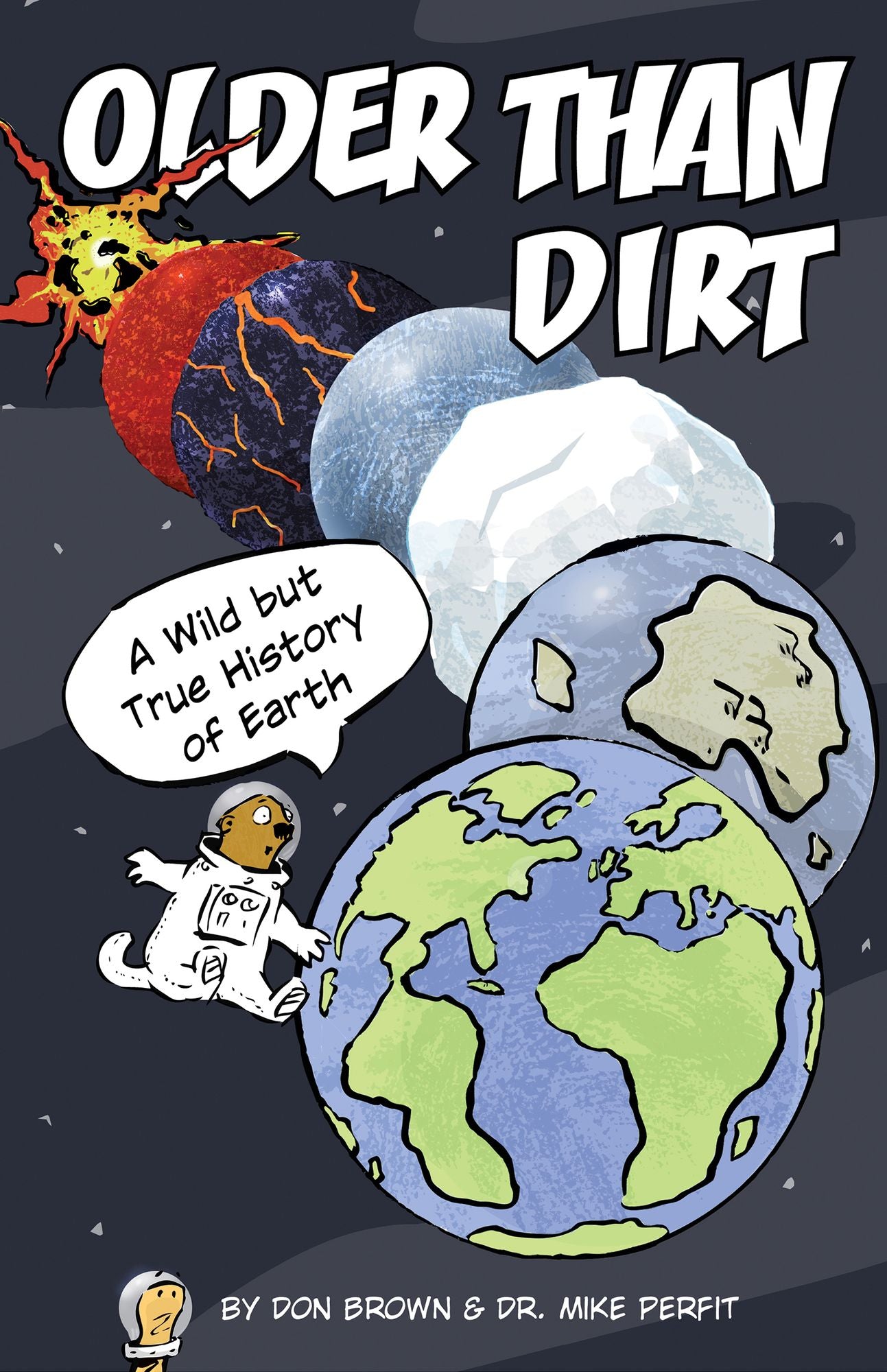 Older Than Dirt: A Wild but True History of Earth