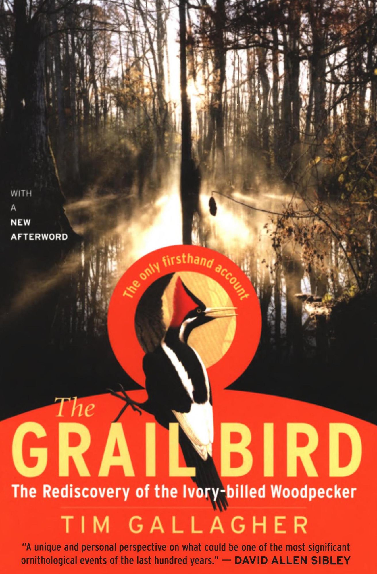 The Grail Bird: Hot on the Trail of the Ivory-billed Woodpecker