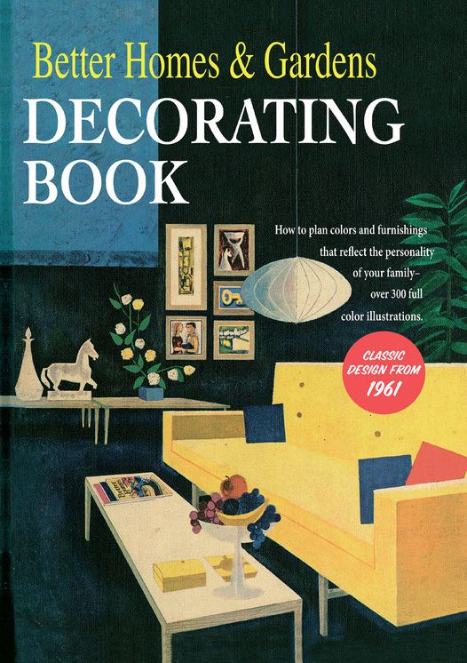 Better Homes and Gardens Decorating Book: How to Plan Colors and Furnishings That Reflect the Personality of Your Family