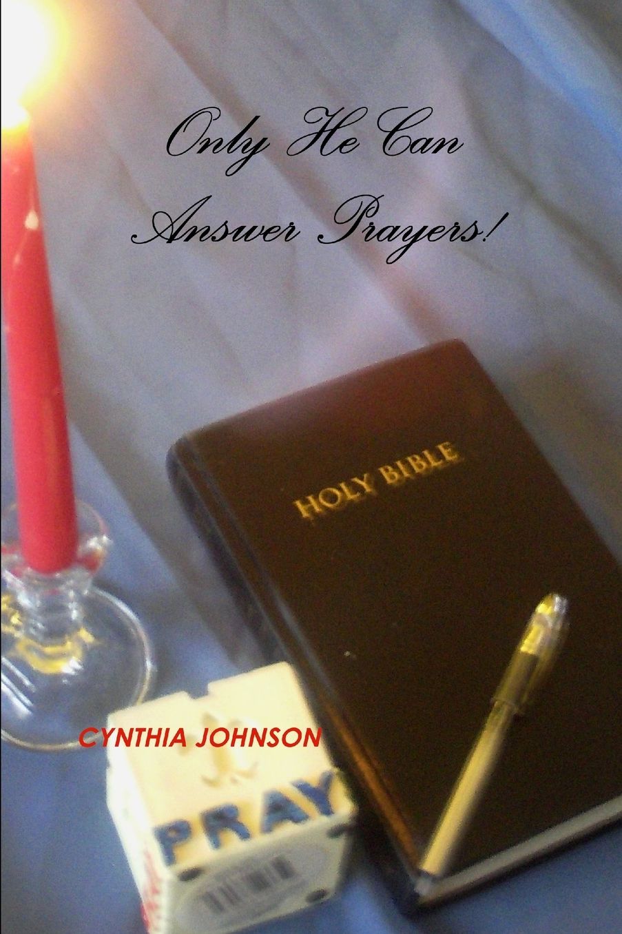 Only He Can Answer Prayers!