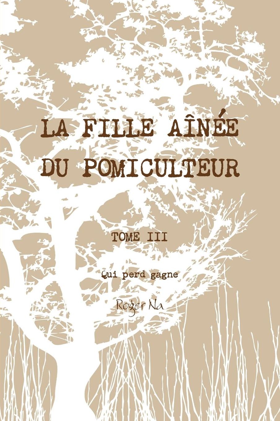 La fille aînée du pomiculteur - Tome III: Qui perd gagne