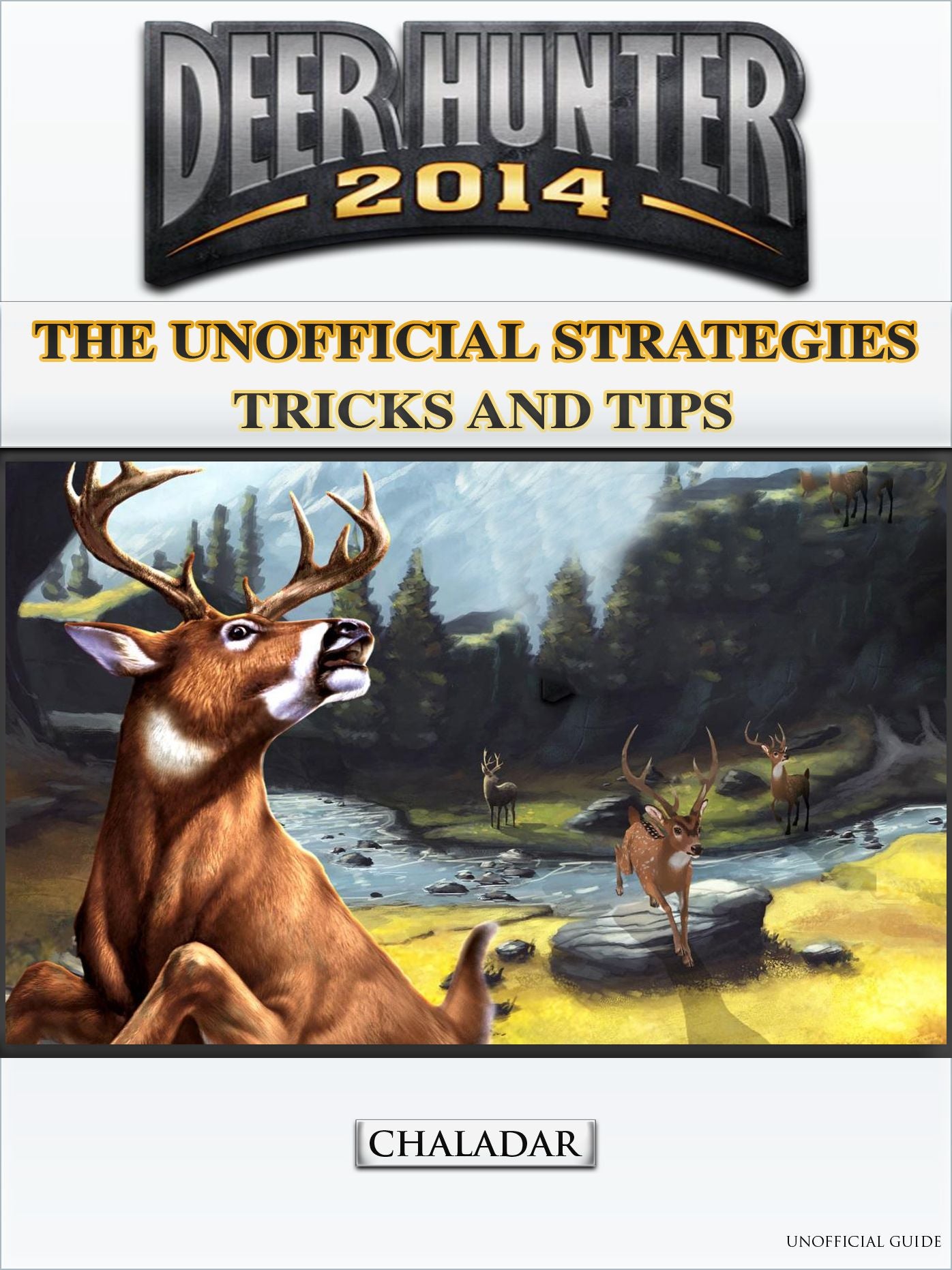 Deer Hunter 2014: The Unofficial Strategies, Tricks and Tips for Deer Hunter 2014 App Game