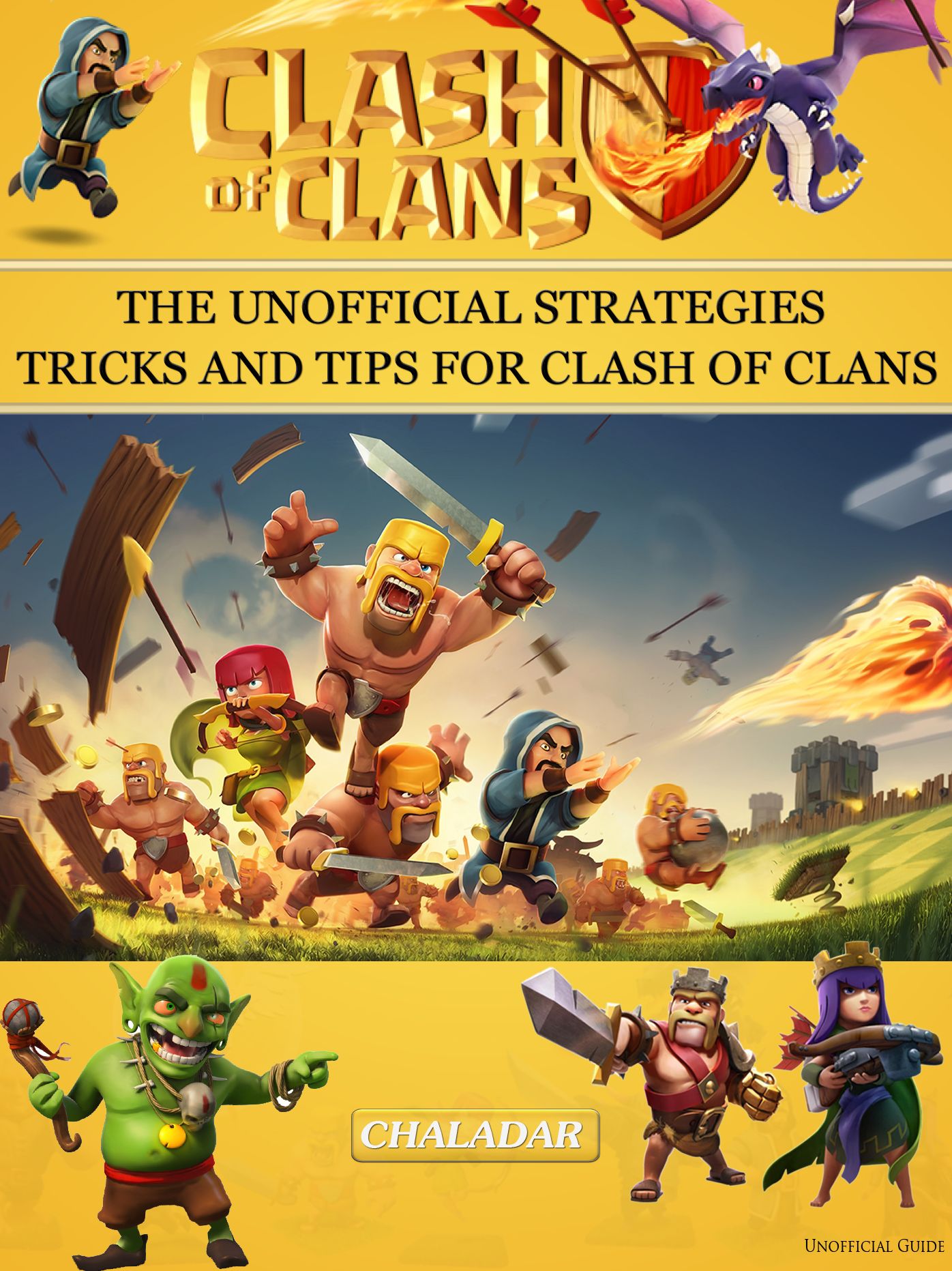 Clash of Clans: The Unofficial Strategies, Tricks and Tips for Clash of Clans App Game