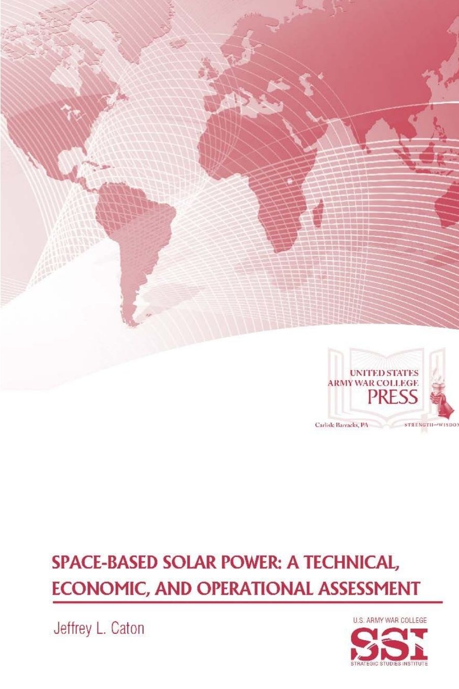 Space-Based Solar Power: A Technical, Economic, and Operational Assessment