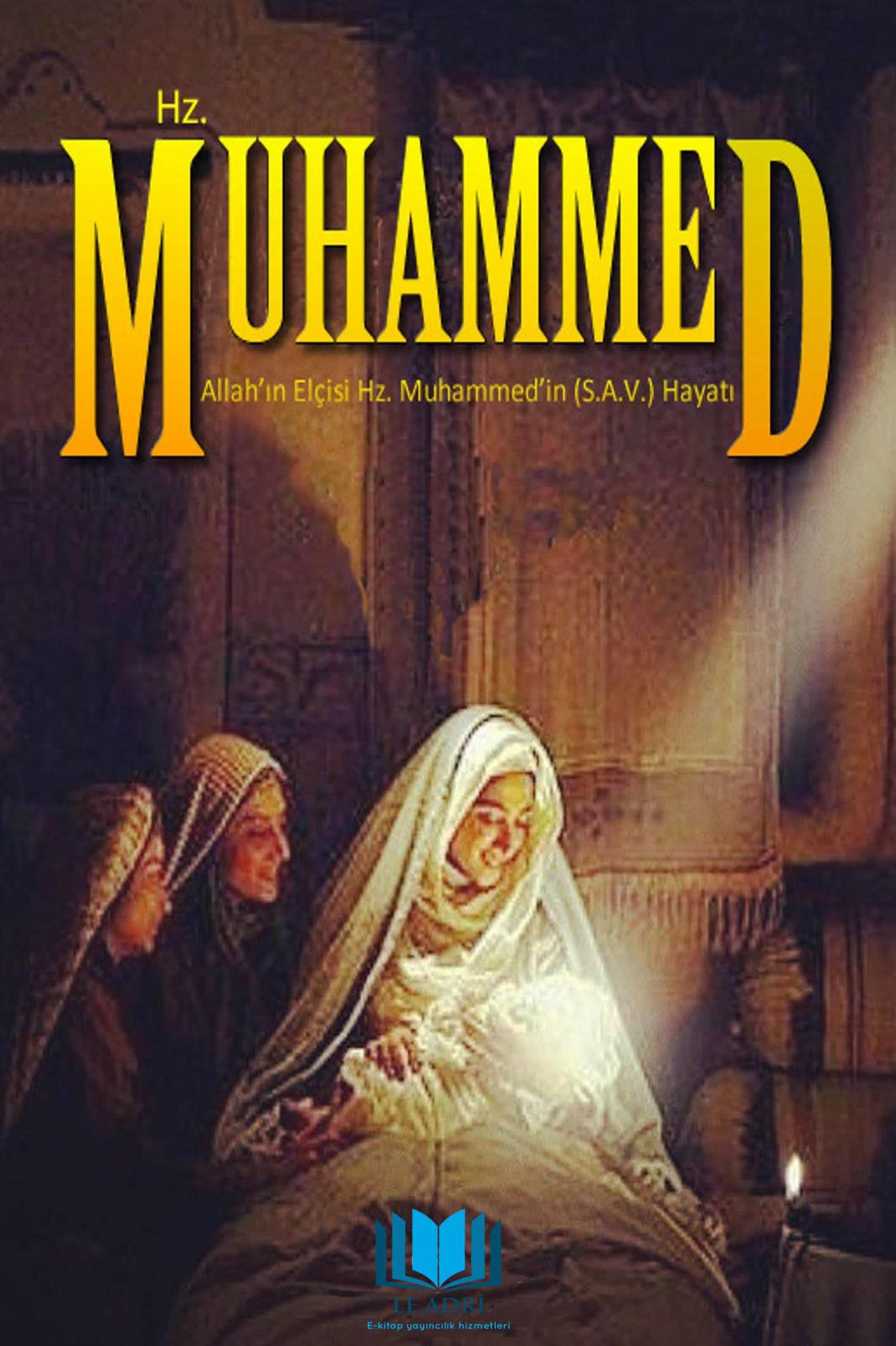 Hz. Muhammed'in (S.a.v.) Hayatı