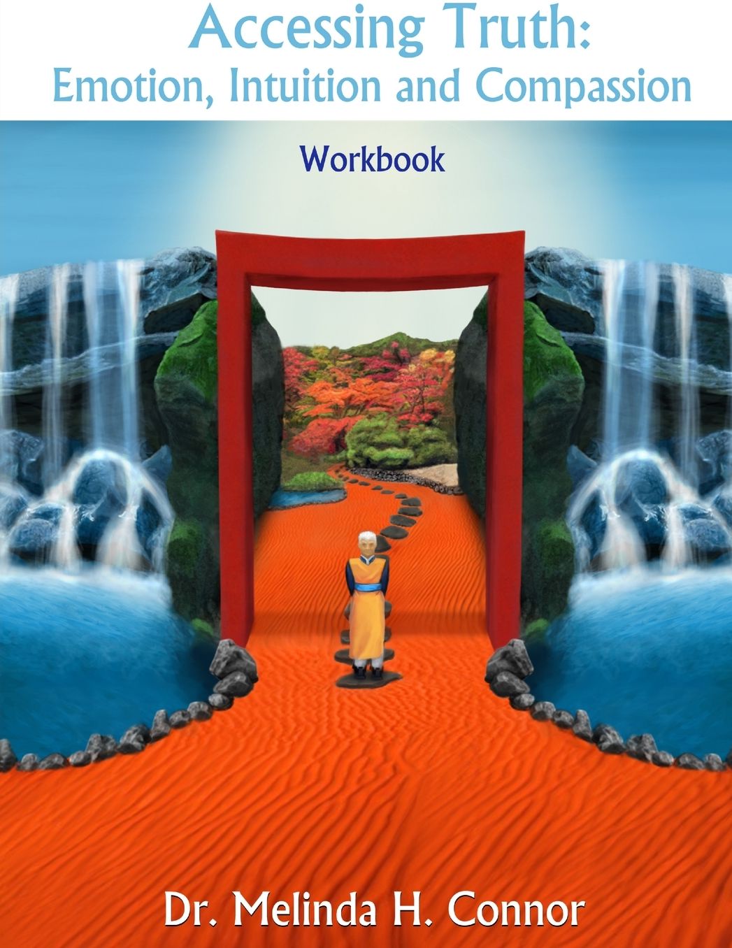 Accessing Truth: Emotion, Intuition and Compassion Workbook